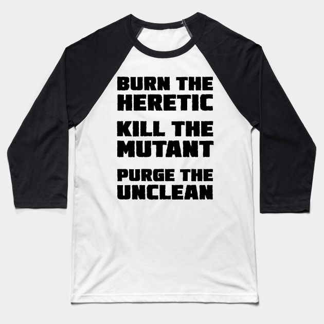 Burn the Heretic (dark text) Baseball T-Shirt by conform